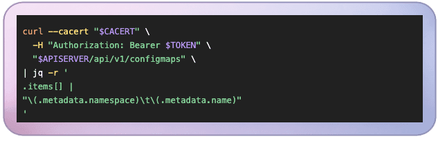 An attacker enumerating configmaps.