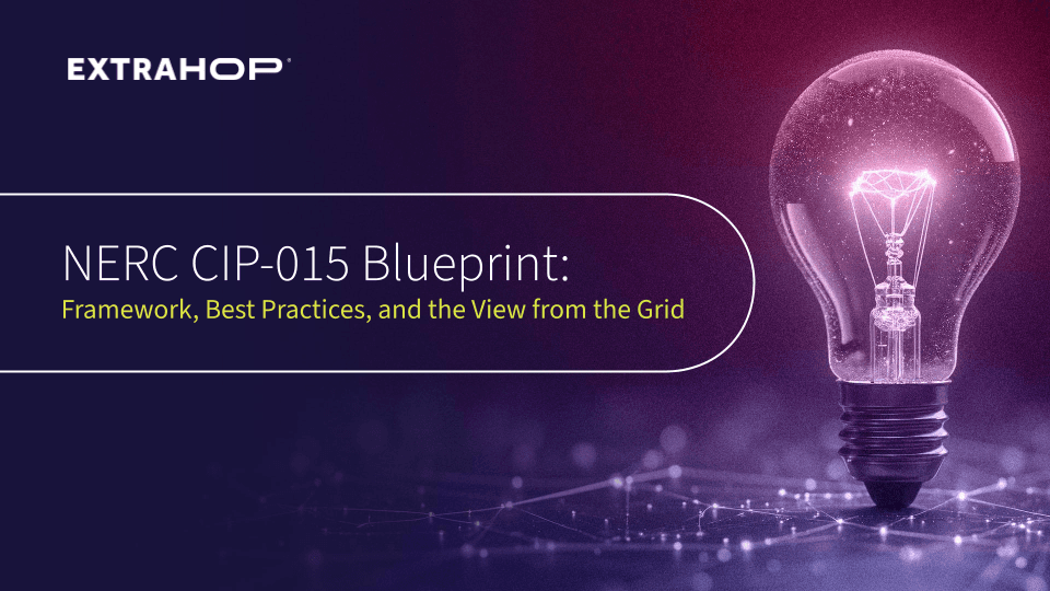 NERC CIP-015 Blueprint: Framework, Best Practices, & the View from the Grid